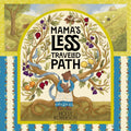 Mama's Less Traveled Path: PRE-ORDER